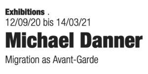 Michael Danner – Migration as Avant-Garde, c/o Berlin