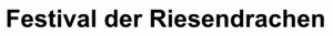 Berlin Festival der Riesendrachen