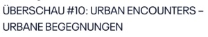 Urban Encounters Urbane Begegnungen