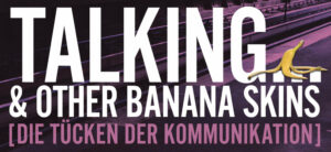 Talking and Other Banana Skins - Urband Nation, Berlin
